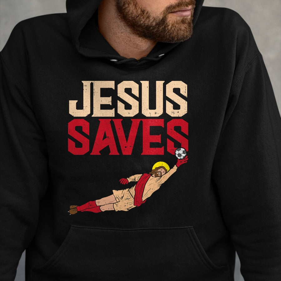 Christian Tee, Christian Faith Unisex T-Shirt/Hoodie/Sweatshirt HLT00 - Jesus Saves Soccer Football Goalie Sport God Christian Gift T-Shirt