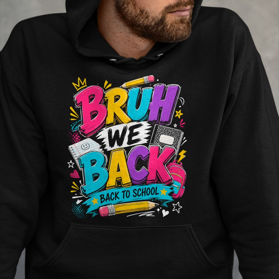 Best Student Shirt, Funny Back To School UnisexT-Shirt/Hoodie/Sweatshirt HLT00 - Bruh We Back First Day of School Funny Student Teacher Kids T-Shirt (2)