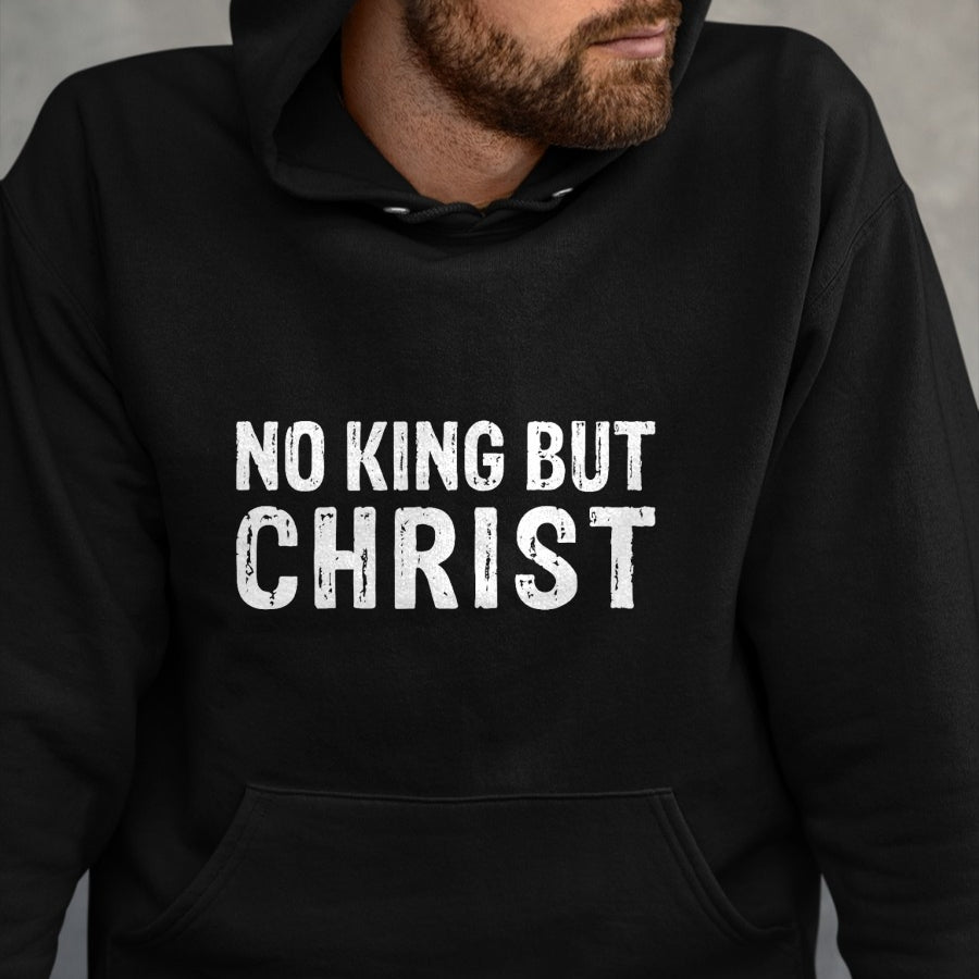 Christian Tee, Christian Faith Unisex T-Shirt/Hoodie/Sweatshirt HLT00 - Christian No King But Christ Christianity T-Shirt