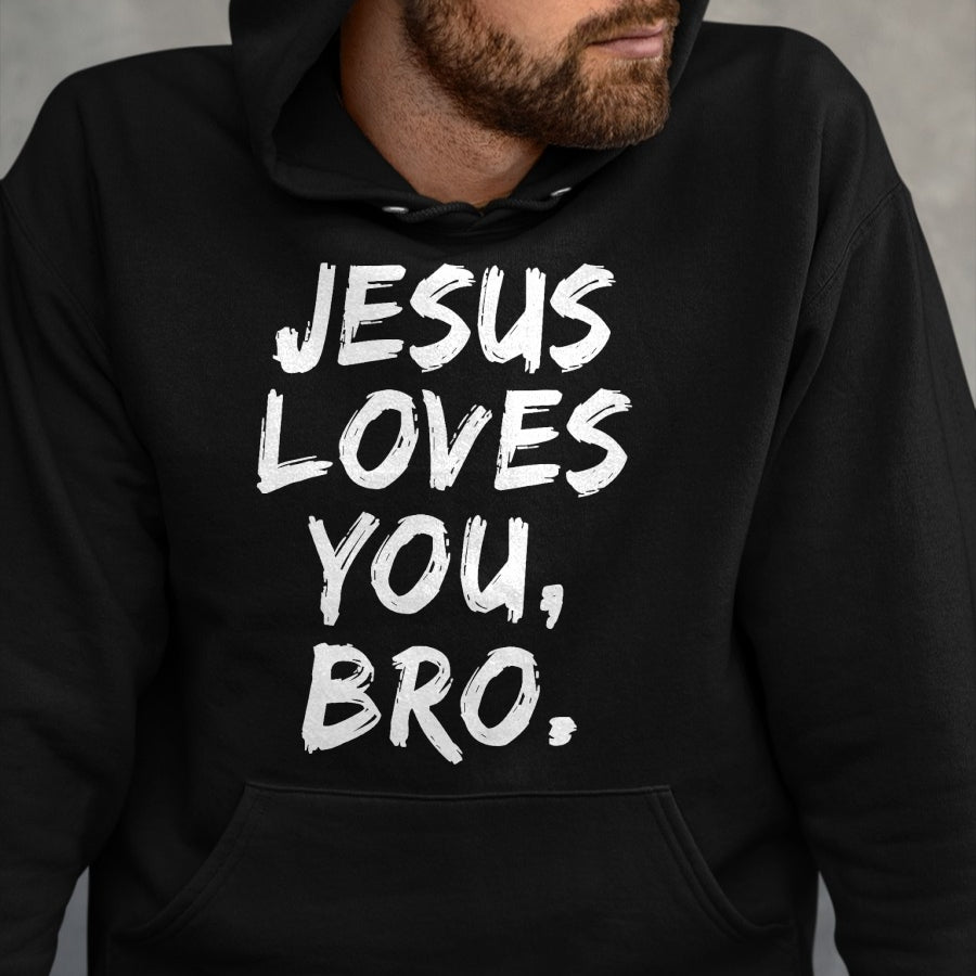 Christian Tee, Christian Faith Unisex T-Shirt/Hoodie/Sweatshirt HLT00 - Jesus Loves You Bro Christian Believer Faith God Religious T-Shirt