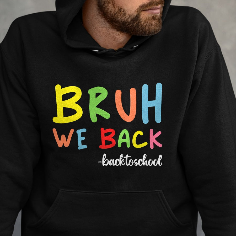 Best Student Shirt, Funny Back To School UnisexT-Shirt/Hoodie/Sweatshirt HLT00 - Bruh We Back First Day Of School Back To School For Teachers T-Shirt