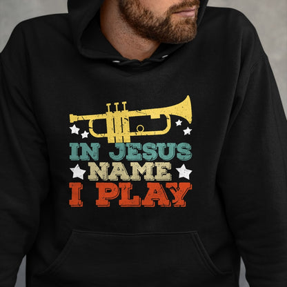 Christian Tee, Christian Faith Unisex T-Shirt/Hoodie/Sweatshirt HLT00 - In Jesus Name I Play Trumpet Christian Music Lover Gift T-Shirt