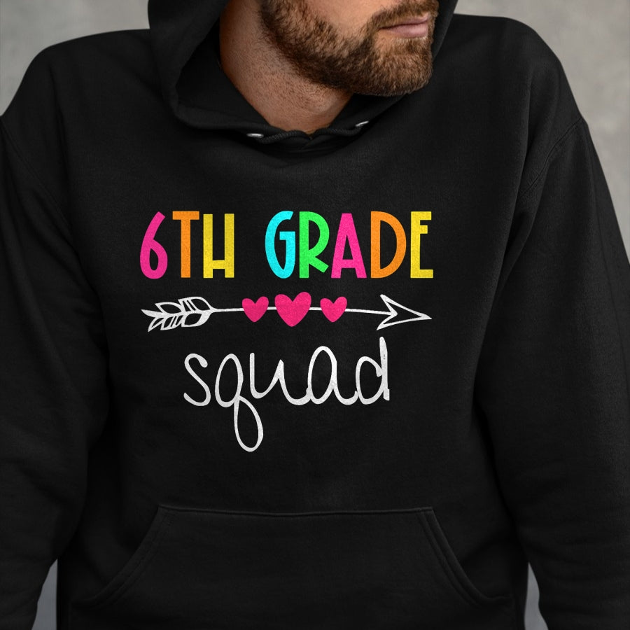 Best Student Shirt, Funny Back To School UnisexT-Shirt/Hoodie/Sweatshirt HLT00 - 6th Grade Squad Sixth Teacher Student Team Back to School T-Shirt
