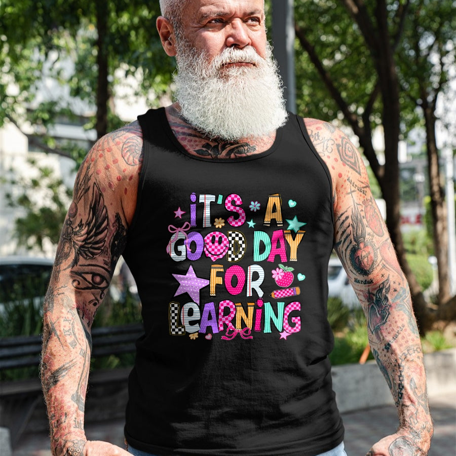 Best Student Shirt, Funny Back To School UnisexT-Shirt/Hoodie/Sweatshirt HLT00 - Its A Good Day for Learning Teacher First Day Back to School T-Shirt