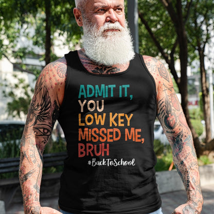 Best Student Shirt, Funny Back To School UnisexT-Shirt/Hoodie/Sweatshirt HLT00 - Admit it You Low Key Missed Me Bruh We Back to School 2026 T-Shirt, Men, Black, Small