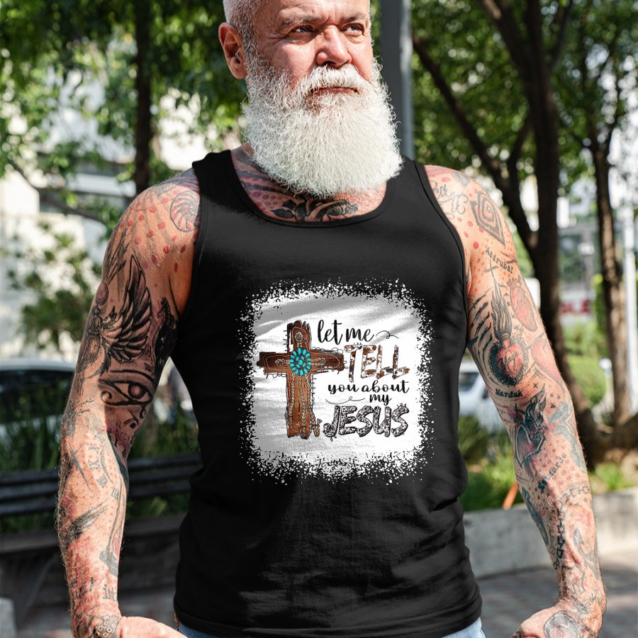 Christian Tee, Christian Faith Unisex T-Shirt/Hoodie/Sweatshirt HLT00 - Let Me Tell You About My Jesus Shirt Christian Bible God T-Shirt