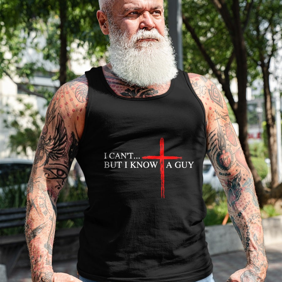 Christian Tee, Christian Faith Unisex T-Shirt/Hoodie/Sweatshirt HLT00 - I Can_t But I Know A Guy Jesus Faith Cross Funny Christian T-Shirt