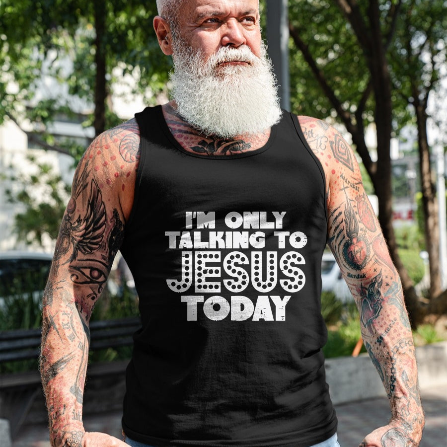 Christian Tee, Christian Faith Unisex T-Shirt/Hoodie/Sweatshirt HLT00 - Im Only Talking To Jesus Today God Christian Men Women Kids T-Shirt