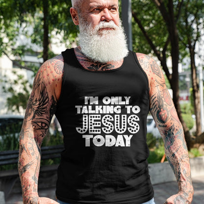 Christian Tee, Christian Faith Unisex T-Shirt/Hoodie/Sweatshirt HLT00 - Im Only Talking To Jesus Today God Christian Men Women Kids T-Shirt