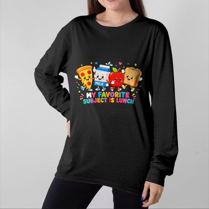 Best Student Shirt, Funny Back To School UnisexT-Shirt/Hoodie/Sweatshirt HLT00 - Back to School Funny My Favorite Subject is Lunch Students T-Shirt