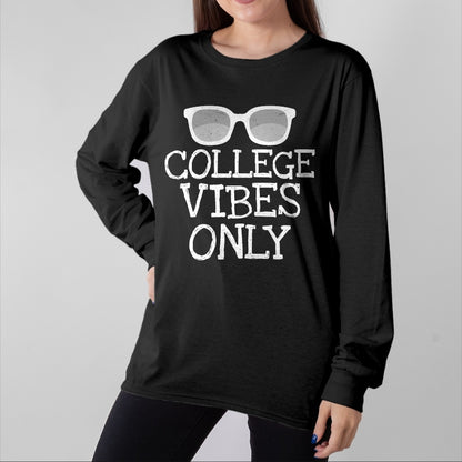 Best Student Shirt, Funny Back To School UnisexT-Shirt/Hoodie/Sweatshirt HLT00 - College Vibes Only Funny Shirts Student Back to School Gifts T-Shirt