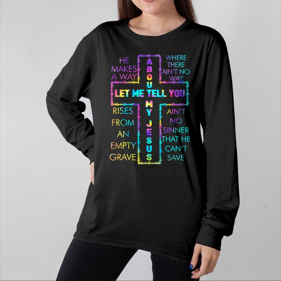 Christian Tee, Christian Faith Unisex T-Shirt/Hoodie/Sweatshirt HLT00 - Let Me Tell You About My Jesus Christian Bible God Tie Dye T-Shirt