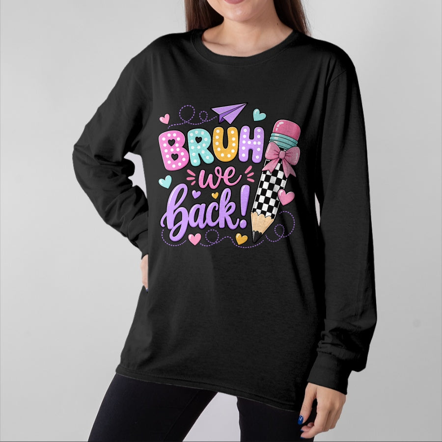 Best Student Shirt, Funny Back To School UnisexT-Shirt/Hoodie/Sweatshirt HLT00 - Back to School Bruh We Back Pencil Teacher Student Kid T-Shirt