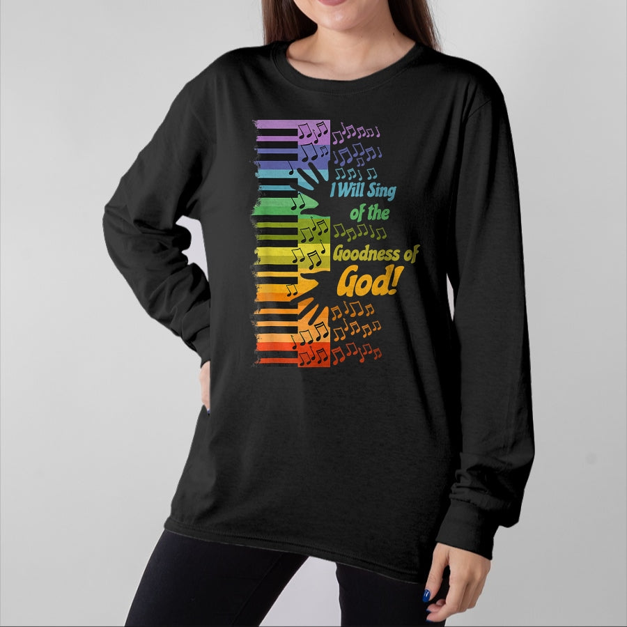 Christian Tee, Christian Faith Unisex T-Shirt/Hoodie/Sweatshirt HLT00 - I Will Sing Of The Goodness Of God Jesus Christian T-Shirt