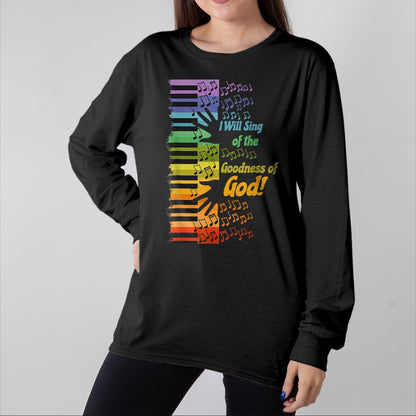 Christian Tee, Christian Faith Unisex T-Shirt/Hoodie/Sweatshirt HLT00 - I Will Sing Of The Goodness Of God Jesus Christian T-Shirt