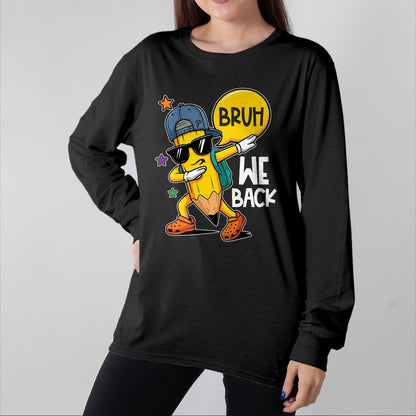 Best Student Shirt, Funny Back To School UnisexT-Shirt/Hoodie/Sweatshirt HLT00 - Bruh We Back First Day of Back to School Kids Boys Girls T-Shirt