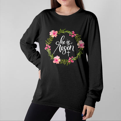 Christian Tee, Christian Faith Unisex T-Shirt/Hoodie/Sweatshirt HLT00 - He is Risen Jesus Christian Happy Easter Floral Wreath Shirt T-Shirt