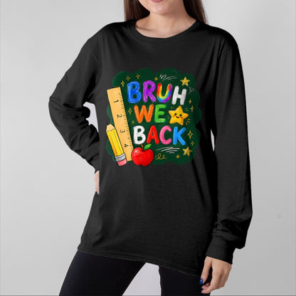 Best Student Shirt, Funny Back To School UnisexT-Shirt/Hoodie/Sweatshirt HLT00 - Bruh We Back Funny Teachers Kids Back to School First Day T-Shirt