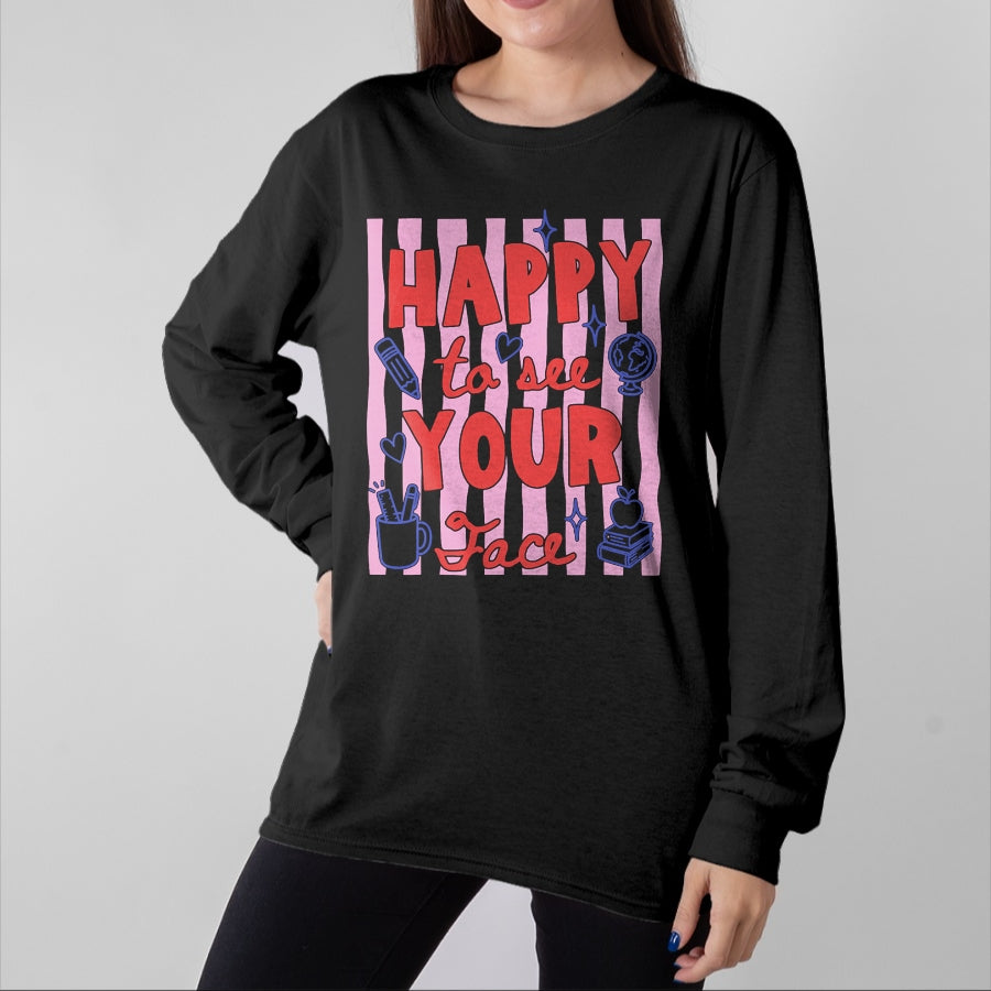 Best Student Shirt, Funny Back To School UnisexT-Shirt/Hoodie/Sweatshirt HLT00 - Happy to See Your Face Teacher Back to School Teachers Kids T-Shirt