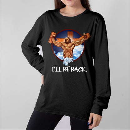 Christian Tee, Christian Faith Unisex T-Shirt/Hoodie/Sweatshirt HLT00 - I_ll Be Back T Shirt_ Jesus T Shirt_ Christian T Shirt T-Shirt
