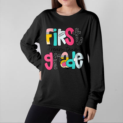 Best Student Shirt, Funny Back To School UnisexT-Shirt/Hoodie/Sweatshirt HLT00 - First Grade Dream Team Back to School 1st Grade Teacher T-Shirt