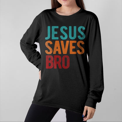 Christian Tee, Christian Faith Unisex T-Shirt/Hoodie/Sweatshirt HLT00 - Jesus Saves Bro Christian Religious Jesus T-Shirt