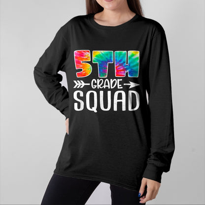 Best Student Shirt, Funny Back To School UnisexT-Shirt/Hoodie/Sweatshirt HLT00 - 5th Grade Squad Tie Dye Back to School Teacher Student T-Shirt