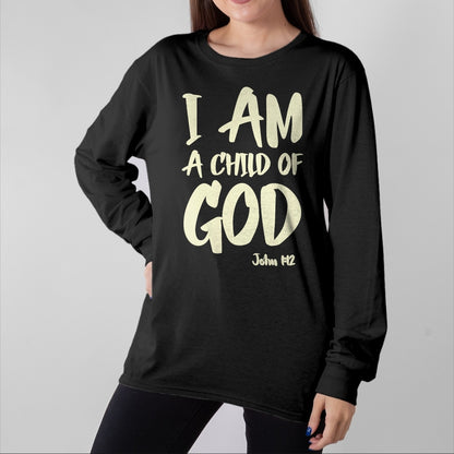 Christian Tee, Christian Faith Unisex T-Shirt/Hoodie/Sweatshirt HLT00 - I am a Child of God John 112 Have Faith in Jesus Christ T-Shirt