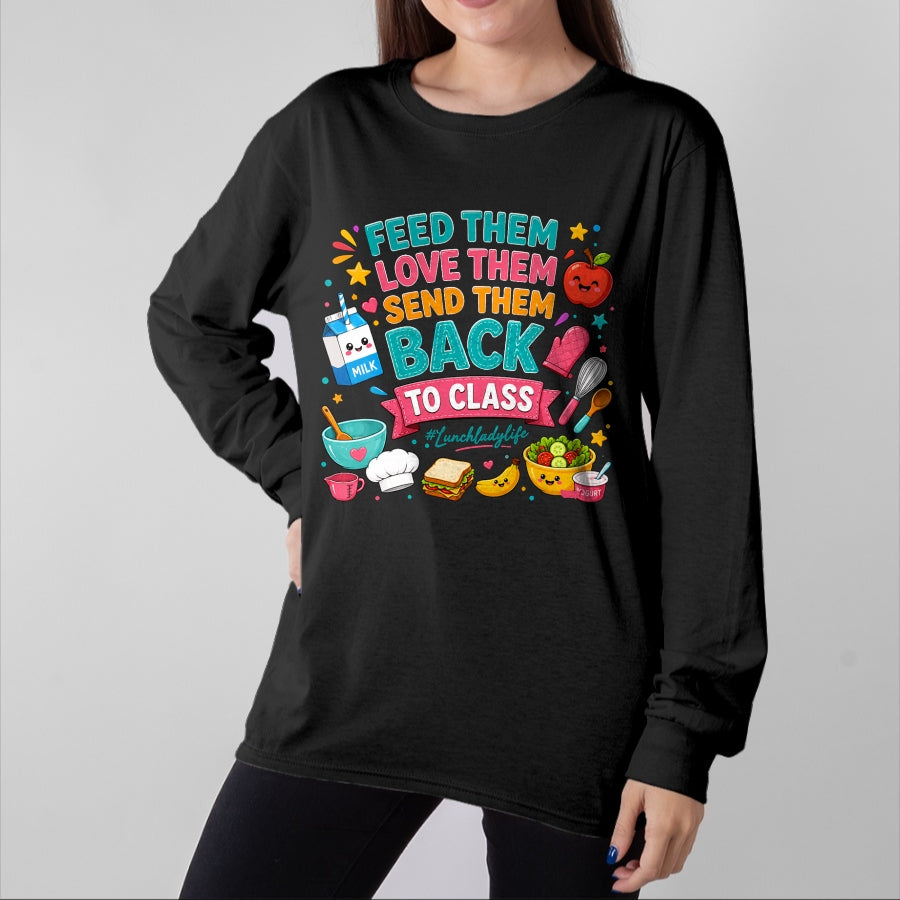 Best Student Shirt, Funny Back To School UnisexT-Shirt/Hoodie/Sweatshirt HLT00 - Feed Them Love Them Send Them Back to Class Lunch Lady Life T-Shirt
