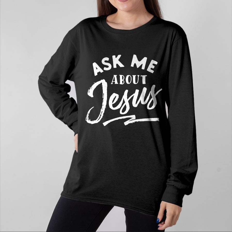 Christian Tee, Christian Faith Unisex T-Shirt/Hoodie/Sweatshirt HLT00 - Christian T Shirt Ask me about Jesus T-Shirt