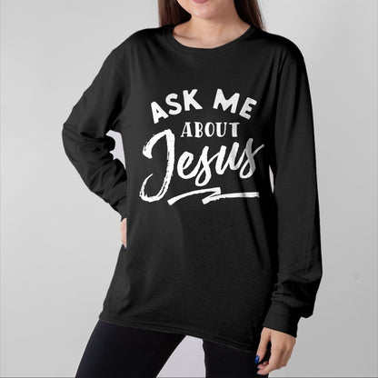 Christian Tee, Christian Faith Unisex T-Shirt/Hoodie/Sweatshirt HLT00 - Christian T Shirt Ask me about Jesus T-Shirt