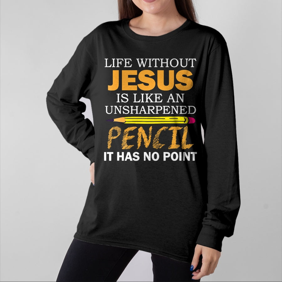 Christian Tee, Christian Faith Unisex T-Shirt/Hoodie/Sweatshirt HLT00 - Life Without Jesus Funny Christian Religious Faith T-Shirt (1)