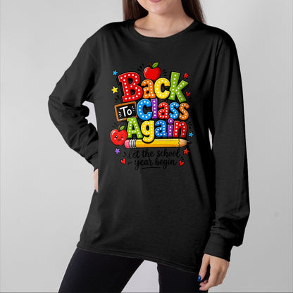 Best Student Shirt, Funny Back To School UnisexT-Shirt/Hoodie/Sweatshirt HLT00 - Back to Class Again Let The School Year Begin Back to School T-Shirt