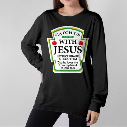 Christian Tee, Christian Faith Unisex T-Shirt/Hoodie/Sweatshirt HLT00 -  Catch Up With Jesus Ketchup Hoodie Funny Christian Gift T-Shirt