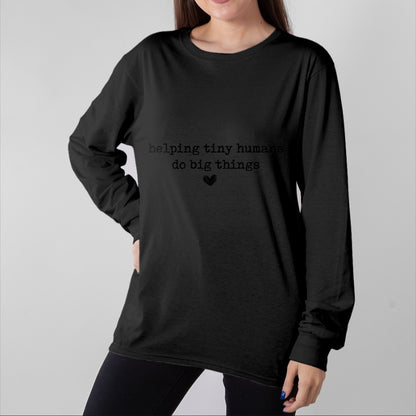 Best Student Shirt, Funny Back To School UnisexT-Shirt/Hoodie/Sweatshirt HLT00 - Helping Tiny Humans Do Big Things Back to School Teachers T-Shirt