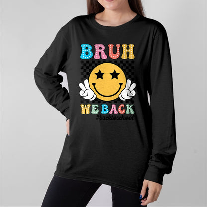 Best Student Shirt, Funny Back To School UnisexT-Shirt/Hoodie/Sweatshirt HLT00 - Bruh We Back Teachers Retro Back to School Boys Girls Kids T-Shirt