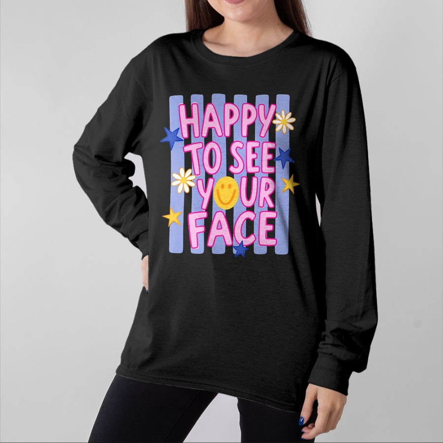 Best Student Shirt, Funny Back To School UnisexT-Shirt/Hoodie/Sweatshirt HLT00 - Happy to See Your face, Back to School T-Shirt
