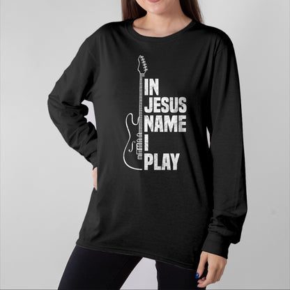 Christian Tee, Christian Faith Unisex T-Shirt/Hoodie/Sweatshirt HLT00 - In Jesus Name I Play Guitar Christian Guitar Player T-Shirt