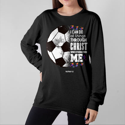 Christian Tee, Christian Faith Unisex T-Shirt/Hoodie/Sweatshirt HLT00 - Christian Soccer I Can Do All Things Through Christ T-Shirt