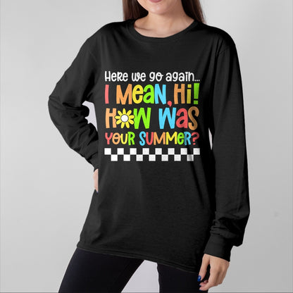 Best Student Shirt, Funny Back To School UnisexT-Shirt/Hoodie/Sweatshirt HLT00 - Happy First Day of School Back to School Here We Go Again T-Shirt