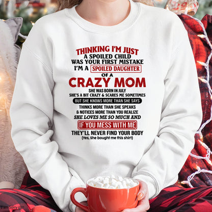 July Mom - I Am Spoiled Daughter Of A Crazy Mom - Gift for Daughter From Mom - virgo07 (SKU-TMD-SPOILED-07)