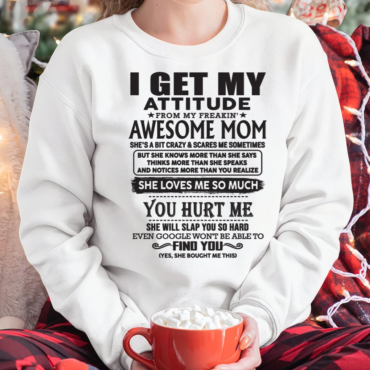 Thanks Mom - I GET MY ATTITUDE FROM MY FREAKIN' AWESOME MOM - Gift for Son and Daughter From Mom - virgo00 (SKU-TMD-00)