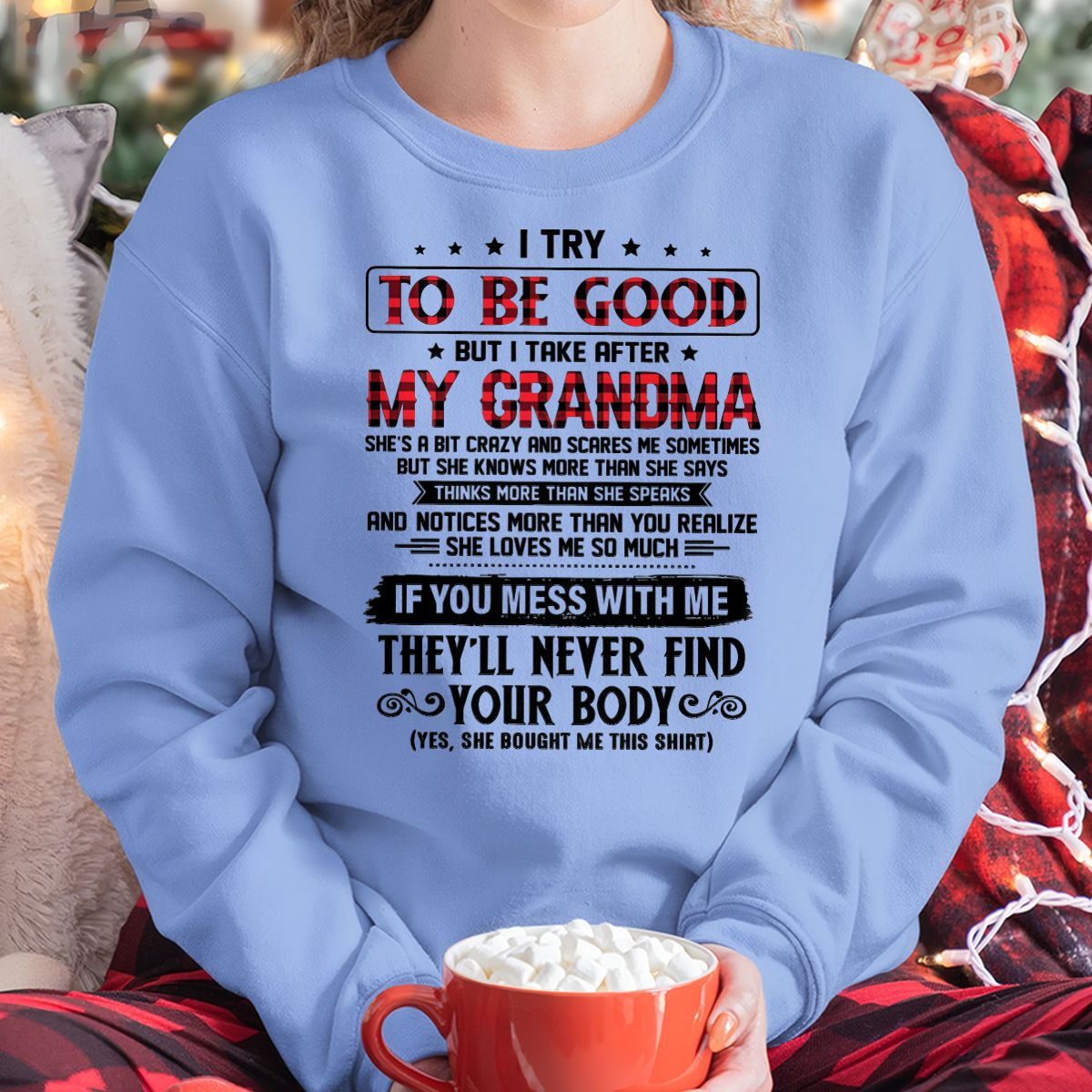 I TRY TO BE GOOD BUT I TAKE AFTER MY GRANDMA - From grandma for granddaughter - virgo00 (SKU07-102-00)