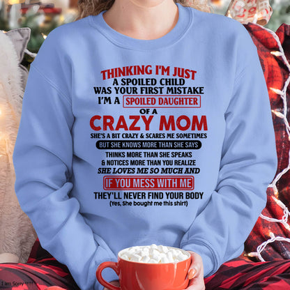 I Am Spoiled Daughter Of A Crazy Mom - Gift for Daughter From Mom - virgo00 (SKU-TMD-SPOILED-00)
