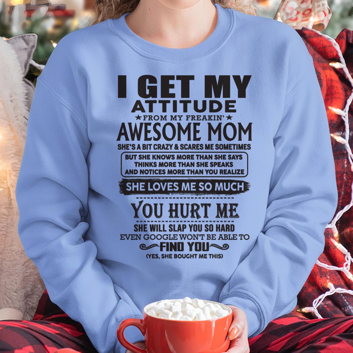 Thanks Mom - I GET MY ATTITUDE FROM MY FREAKIN' AWESOME MOM - Gift for Son and Daughter From Mom - virgo00 (SKU-TMD-00)