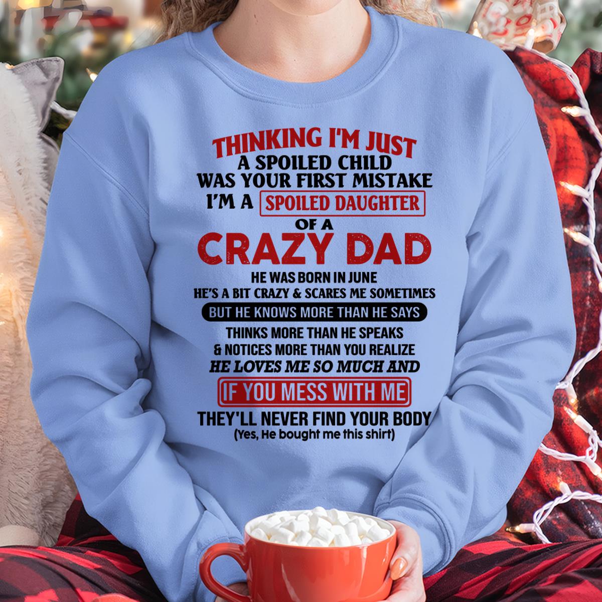 June - I Am Spoiled Daughter Of A Crazy Dad - Gift for Daughter From Dad - Virgo06 (SKU-TDD-SPOILED-06)
