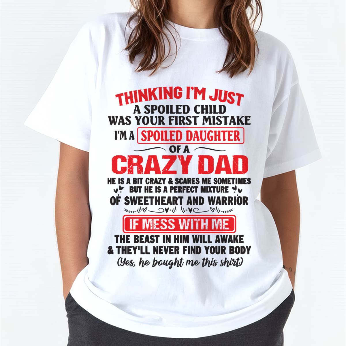 I AM A SPOILED CHILD WAS YOUR FIRST MISTAKE - FROM DAD - Virgo00