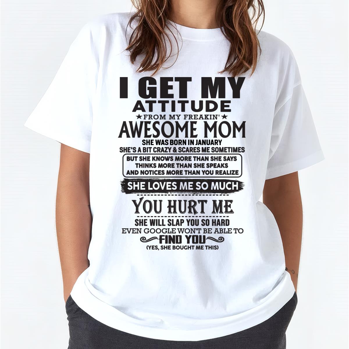 January - Thanks Mom - I GET MY ATTITUDE FROM MY FREAKIN' AWESOME MOM - Gift for Son and Daughter From Mom - virgo01 January (SKU-TMD-01)