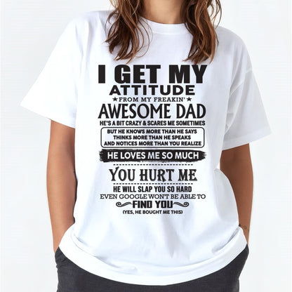 I GET MY ATTITUDE FROM MY FREAKIN' AWESOME DAD - Gift for Son and Daughter From Dad - Virgo00 (SKU-TDD-00)