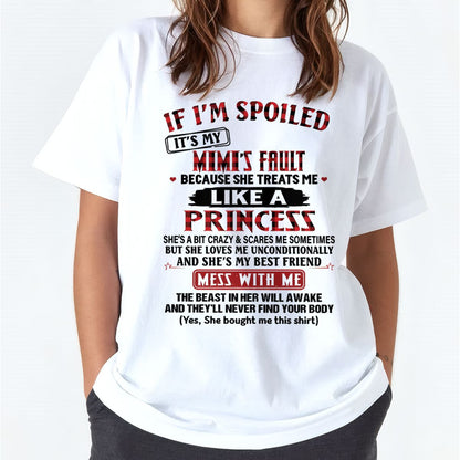 IF I'M SPOILED IT'S MY MIMI'S FAULT ♥ BECAUSE SHE TREATS ME ♥ LIKE A PRINCESS - From Grandma for granddaughter - virgo00